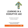 Learning in a Disruptive Age: Developing sound digital learning strategies