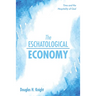 The Eschatological Economy