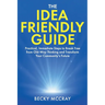 The Idea Friendly Guide: Practical, Immediate Steps to Break Free from Old-Way Thinking and Transform Your Community's Future