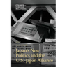 Japan's New Politics and the U.S.-Japan Alliance