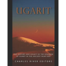 Ugarit: The History and Legacy of the Kingdom of Ugarit in the Ancient Near East