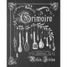 Grimoire: A Cookbook