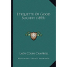 Etiquette Of Good Society (1893)