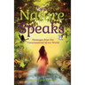 Nature Speaks: Messages from the Consciousness of our World