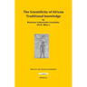 The Scientificity of African Traditional Knowledge