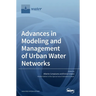 Advances in Modeling and Management of Urban Water Networks