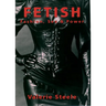 Fetish: Fashion, Sex & Power