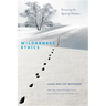 Wilderness Ethics: Preserving the Spirit of Wildness