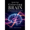 Rewire Your Grieving Brain: The 30-Day Neuroscience Protocol to Move Through Loss, Rebuild Your Nervous System, and Reclaim Your Life After Devastatin