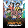 Diggory Doo, It's Moving Day!: A Story about Moving to a New Home, Making New Friends and Going to a New School
