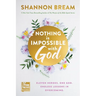 Nothing Is Impossible with God: Eleven Heroes. One God. Endless Lessons in Overcoming.