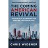 The Coming American Revival: The Biblical Blueprint for Igniting a Nation's Soul