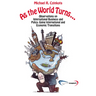 As the World Turns...: Observations on International Business and Policy, Going International and Transitions