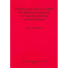 Violence in the Service of Order: The Religious Framework for Sanctioned Killing in Ancient Egypt