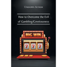 How to Overcome the Evil of Gambling/Covetousness