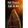 Sixty 60 Days of Prayer for Iran