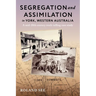 Segregation and Assimilation in York, Western Australia: A mid-twentieth century truth-telling case study