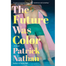 The Future Was Color
