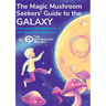 Magic Mushroom Seekers' Guide to the Galaxy: A Journey of Self-Discovery with Psilocybin Mushrooms
