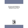 The Bivouac and the Battlefield; or, Campaign Sketches in Virginia and Maryland. by George F. Noyes.
