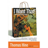 I Want That!: How We All Became Shoppers