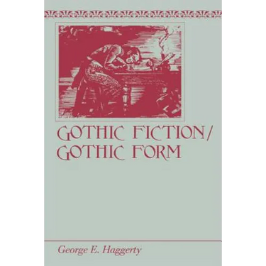 Gothic Fiction/Gothic Form