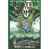 Bolted to the Bone