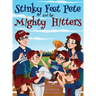 Stinky Feet Pete and the Mighty Hitters