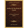 Studies On The Book Of Daniel: A Course Of Lectures (1864)