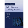 Why Bother Being Good?