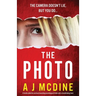 The Photo: A totally addictive and heart-pounding psychological thriller with a breathtaking twist