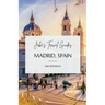 Jake's Travel Guides: Madrid, Spain