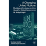A Changing United Nations: Multilateral Evolution and the Quest for Global Governance