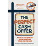 The Perfect Cash Offer: A Step-by-Step Guide to Accepting the Right Cash Offer for Your Home