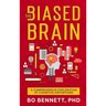 The Biased Brain: A Comprehensive Exploration of Cognitive Distortions: A Comprehensive Exploration of Cognitive Distortions