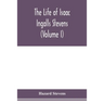 The life of Isaac Ingalls Stevens (Volume I)