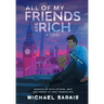 All Of My Friends Are Rich