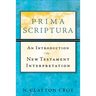 Prima Scriptura: An Introduction to New Testament Interpretation
