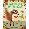 Have You Seen My Acorn?