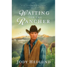 Waiting for the Rancher: A Sweet Historical Romance