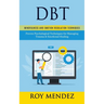 Dbt: Mindfulness and Emotion Regulation Techniques (Proven Psychological Techniques for Managing Trauma & Emotional Healing)