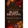 Blaze Erupting: (Previously published as a 1001 Dark Nights novella)