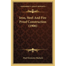 Iron, Steel And Fire Proof Construction (1906)