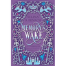 Memory's Wake Omnibus: The Complete Illustrated YA Fantasy Series
