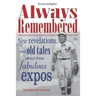 Always Remembered: New revelations and old tales about those fabulous Expos