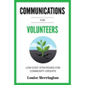 Communications for Volunteers: Low-Cost Strategies for Community Groups