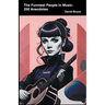 The Funniest People in Music: 250 Anecdotes