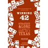 Winning 42: Strategy and Lore of the National Game of Texas (6th Edition)