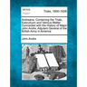 Andreana. Containing the Trials, Executiuon and Various Matter Connected with the History of Major John Andre, Adjutant General of the British Army in