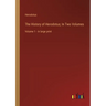 The History of Herodotus; In Two Volumes: Volume 1 - in large print